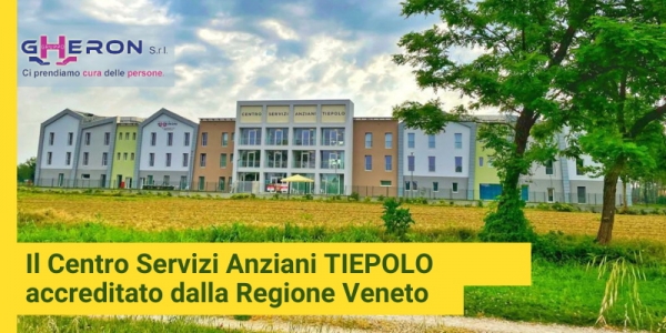 Accreditato il 7 Luglio presso la Regione Veneto  il Centro Servizi Anziani Tiepolo di San Martino di Lupari