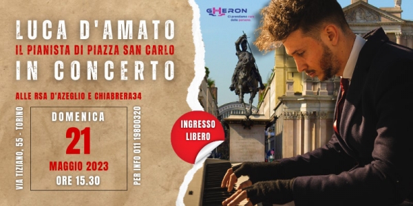 Luca D’Amato, il pianista di Piazza San Carlo, in concerto alle RSA D’Azeglio e Chiabrera34 di Torino.