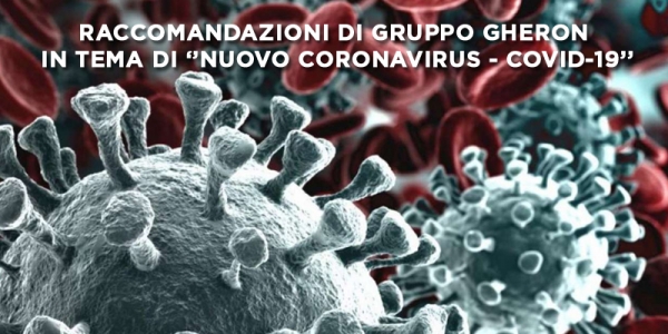 RACCOMANDAZIONI DI GRUPPO GHERON IN TEMA DI &quot;NUOVO CORONAVIRUS - COVID-19&quot;