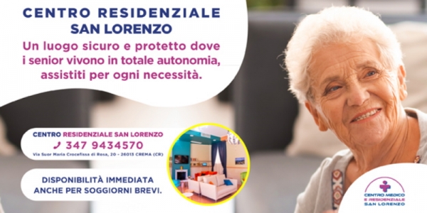 Sicurezza, libertà e socialità: il modo migliore per vivere la terza età è presso il Centro Residenziale San Lorenzo