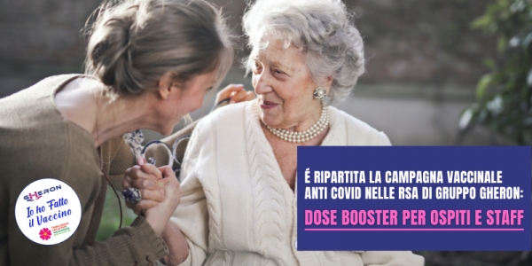 TERZA DOSE &quot;BOOSTER&quot; PER OSPITI E OPERATORI NELLE RSA DI GRUPPO GHERON.